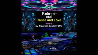 Trance and Love Mixed by DJ Nineteen Seventy One Part 74 2026
