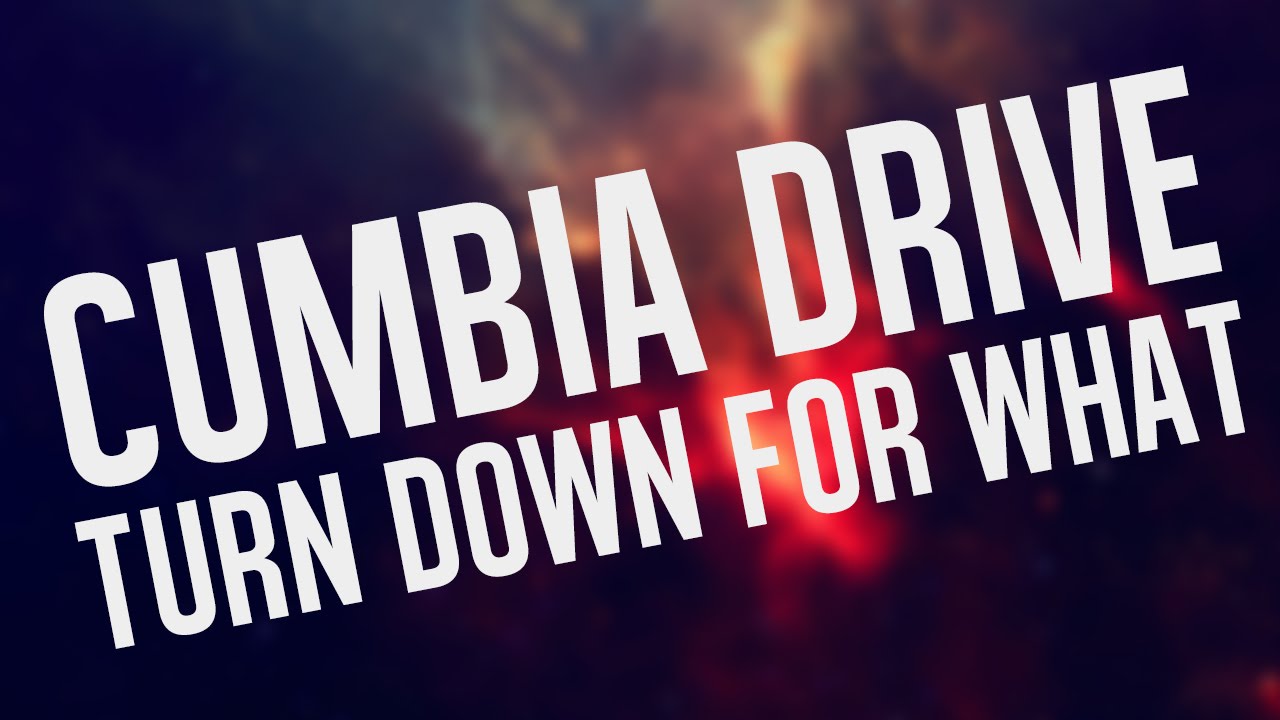 Turn down for what - Cumbia Drive // @djsnake