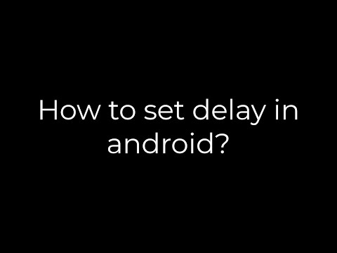 Java :How to set delay in android?(5solution)