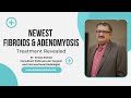 Newest fibroids  adenomyosis treatment revealed dr imtiaz ahmad