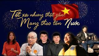 Tết xa nhưng thật gần: Mang theo tên Nước | VTV24
