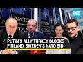 Turkey blocks Finland, Sweden’s road to NATO bid again; Putin’s ally demands 130 terrorists