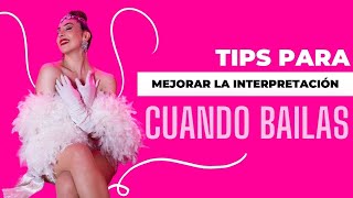 TIPS DE INTERPRETACIÓN PARA BAILAR