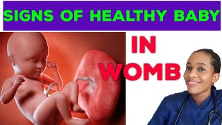 Symptoms of a healthy pregnancy/ signs of a healthy baby in the womb