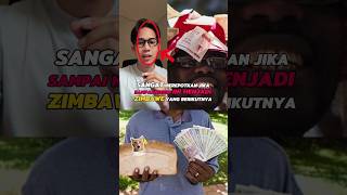 SANGAT MEREPOTKAN JIKA SAMPAI NEGERI INI MENJADI ZIMBAWE YANG BERIKUTNYA