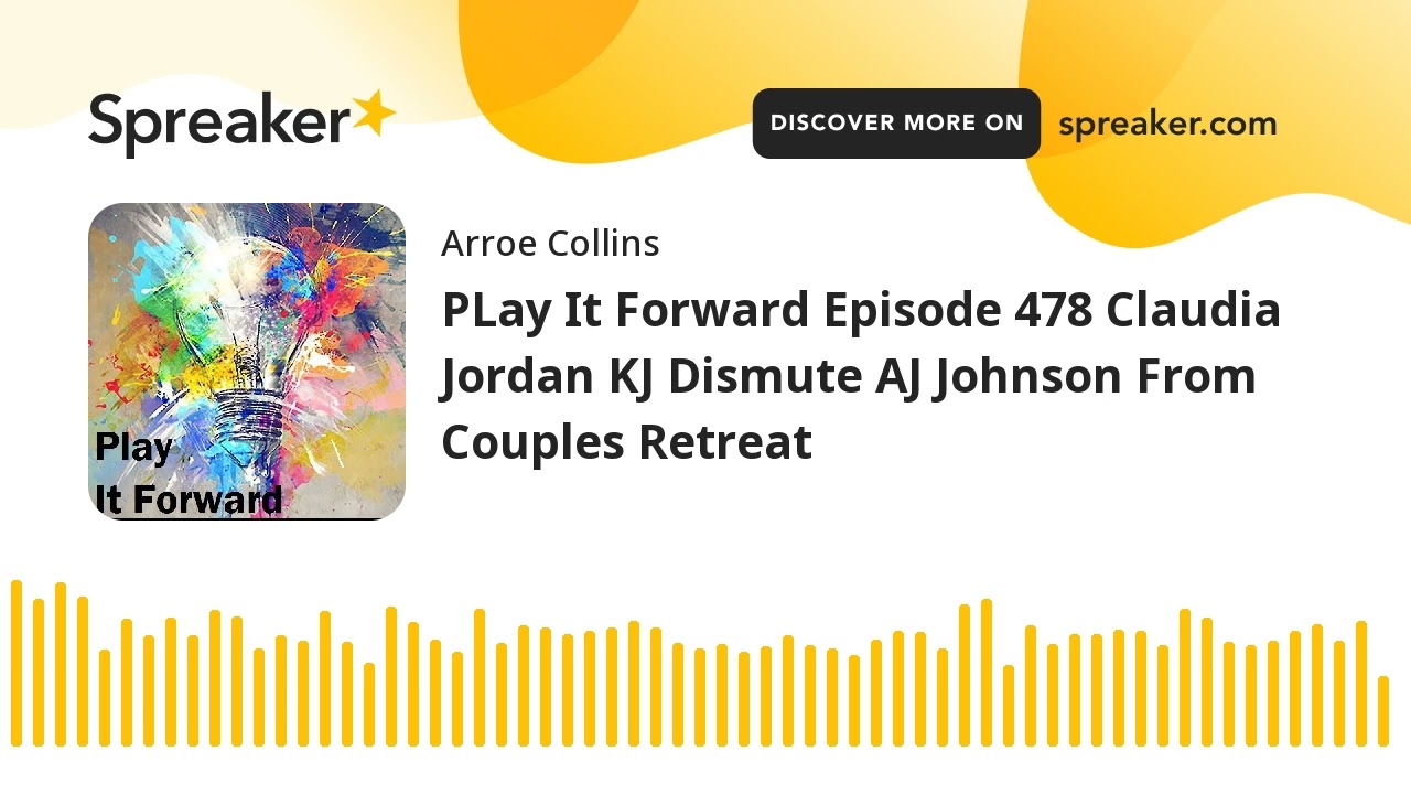 PLay It Forward Episode 478 Claudia Jordan KJ Dismute AJ Johnson From Couples Retreat