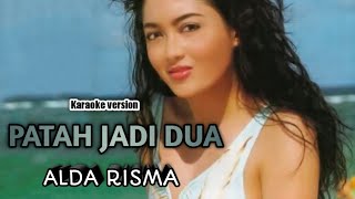 PATAH JADI DUA, ALDA RISMA, Karaoke (no vokal)
