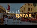 10 best places to visit in qatar  best places qatar  qatar travel guide