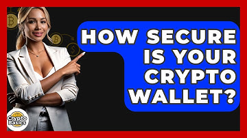 How Secure Is Your Crypto Wallet? - CryptoBasics360.com