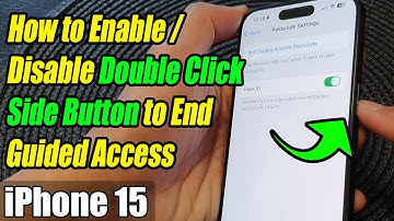 iPhone 15/15 Pro Max: How to Enable/Disable Double Click Side Button to End Guided Access