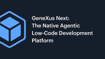 GeneXus Next: The Native Agentic Low-Code Platform for the Enterprise