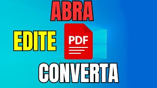 Abra, Edite e Converta PDF - GRÁTIS Atualizado 2026