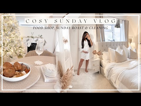 COSY SUNDAY VLOG | FOOD SHOP, HOMEMADE ROAST, CLEANING & HOME UPDATES!