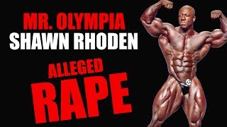 Mr. Olympia Shawn Rhoden Accused of Rape - BREAKING NEWS!