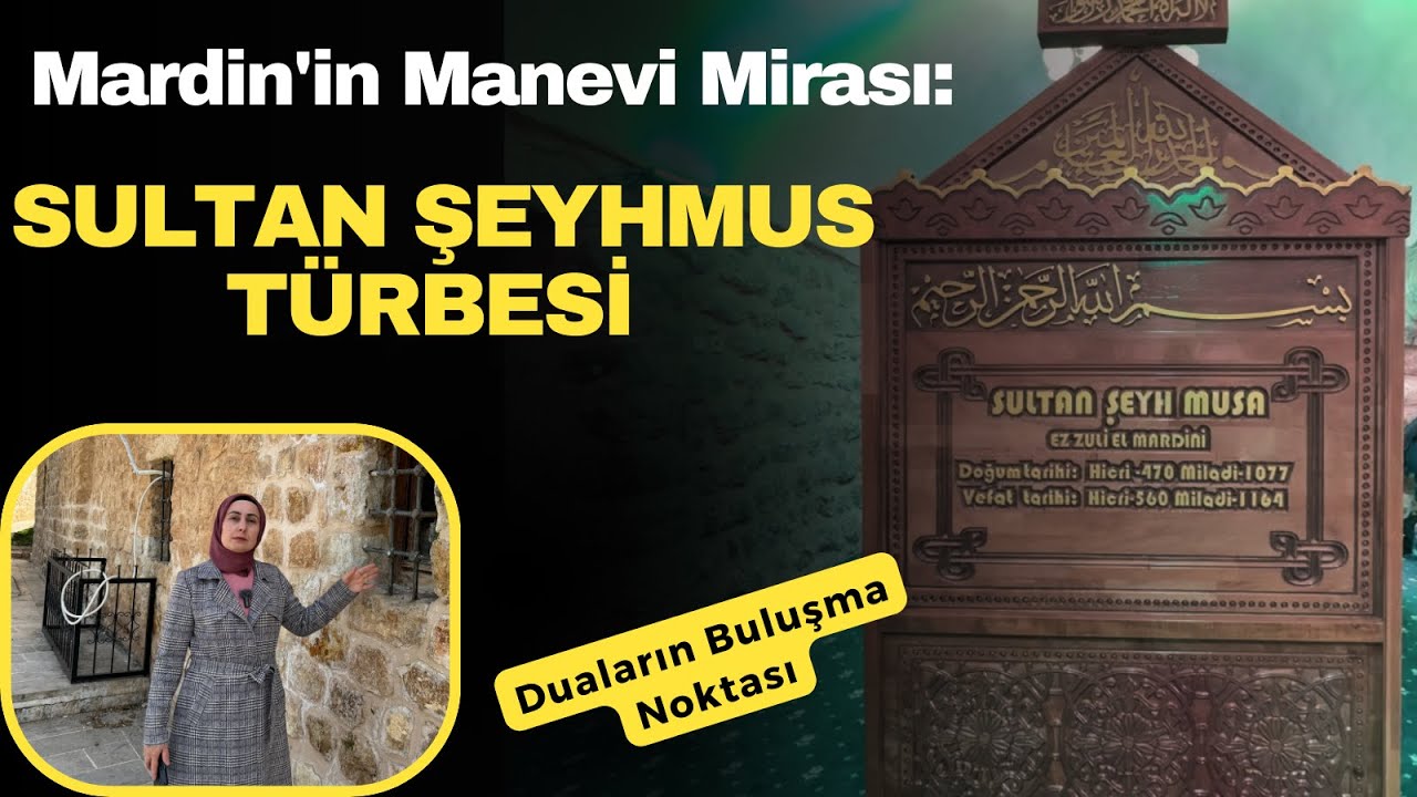 Mardin'in Manevi Mirası: Sultan Şeyhmus Türbesi(#Duaların Buluşma Noktası)