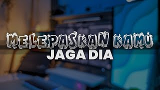 Download lagu Melepaskan Kamu X Jaga Dia • SADKANE | DJ Waghyu remix