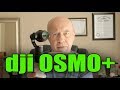 DJI OSMO+ BASICS