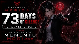 73 Days of Silence | Channel Update + Memento Mori.exe Teaser