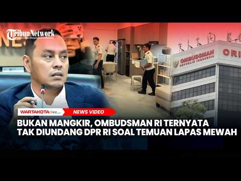 Bukan Mangkir, Ombudsman RI Ternyata Tak Diundang DPR RI Soal Temuan Lapas Mewah
