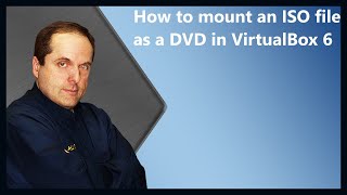 how to mount an iso file as a dvd in virtualbox 6