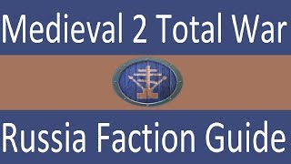 Russia Faction Guide: Medieval 2 Total War