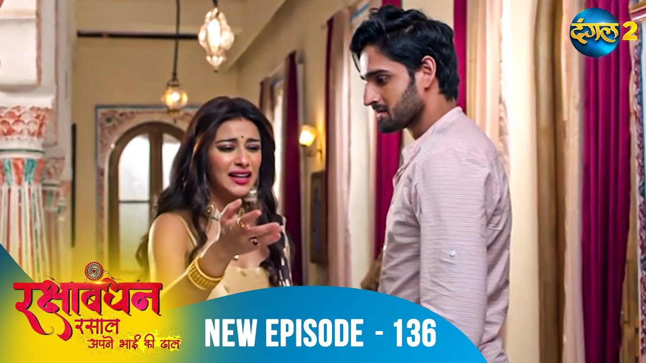Rakshabandhan | Full Episode 136 | A New Beginning