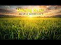 HAPPY MORNING MUSIC - Wake Up with Positive Energy - Morning Meditation Music For Stress Relief
