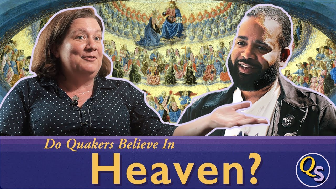 Do Quakers Believe in Heaven? YouTube