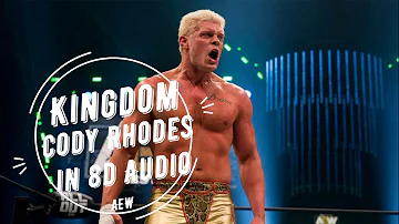 Kingdom - Cody Rhodes AEW/WWE Theme [8D Audio]