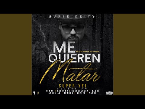Me Quieren Matar (feat. Kendo Kaponi, Farruko, Ozuna, Cosculluela, Anuel Aa, Juanka, Pacho &...