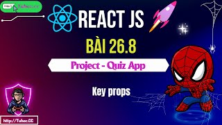26.8. React JS Quiz App - Giải thích Key props qua ví dụ Quiz App