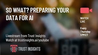 So What? Preparing Your Data for AI