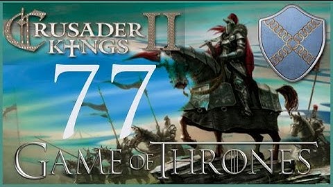 Crusader Kings II, Game of Thrones: Roxton of the Ring #77 - My cider