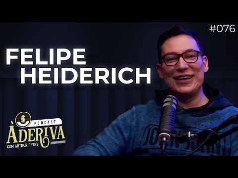 Felipe Heiderich (076) | À Deriva Podcast com Arthur Petry