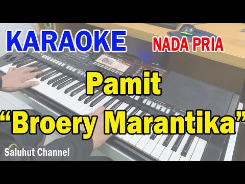 PAMIT ll IJINKAN AKU PERGI ll KARAOKE NOSTALGIA ll BROERY MARANTIKA ll NADA PRIA E=DO