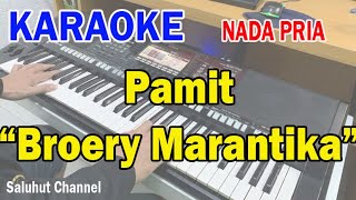 PAMIT ll IJINKAN AKU PERGI ll KARAOKE NOSTALGIA ll BROERY MARANTIKA ll NADA PRIA E=DO