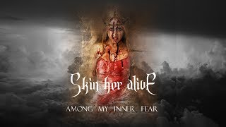 SKIN HER ALIVE - Through the Waves of Hate