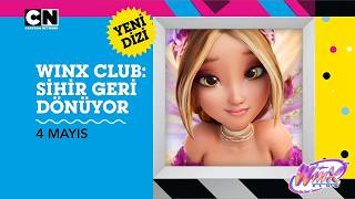 Winx Club: Sihir Geri Döndü | 4 Mayıs'ta Cartoon Network'te!