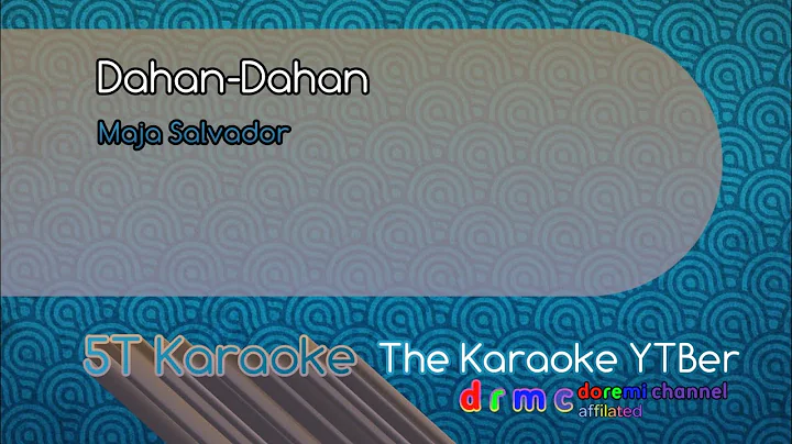 Dahan-Dahan - Maja Salvador (Karaoke)