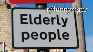 r/funnysigns Elderly People?