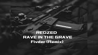 Redzed - Rave In The Grave (Slowed)