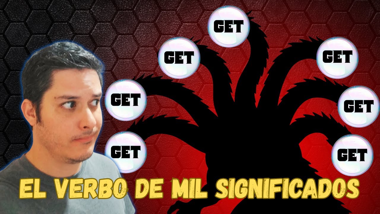 GET en Inglés: El Verbo Más Confuso (y Más Útil) | Aprende a Usarlo BIEN