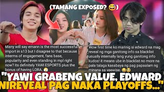 YAWI GINALAW NA ANG BASO? PATAAS NG PATAAS ANG VALUE? EDWARD NIREVEAL ANG PANGAKO NG BLACKLIST?!