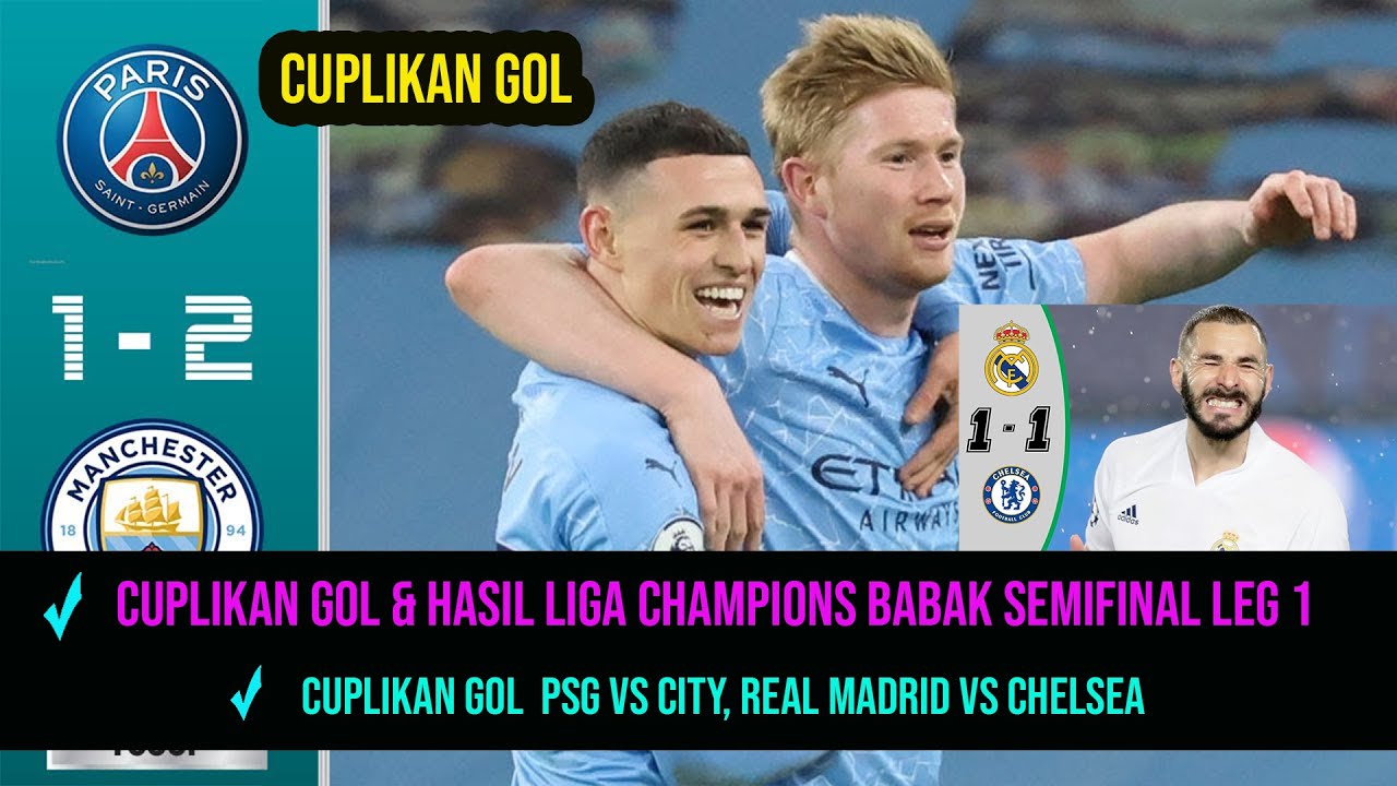 Cuplikan Gol Dan Hasil Liga Champions Tadi Malam Babak Semifinal Hasil Psg Vs Man City Youtube