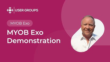 MYOB Exo Demonstration | MYOB Exo User Groups September 2025