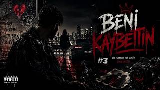 BENİ KAYBETTİN #3 | Emotional Arabesque Rap (OFFICIAL AUDIO)