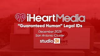 iHeartMedia San Antonio 'Guaranteed Human' Legal IDs, 12/2025
