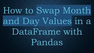 Celebrity How to Swap Month and Day Values in a DataFrame with Pandas Net Worth