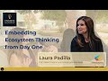 Laura Padilla: Embedding Ecosystem Thinking from Day One