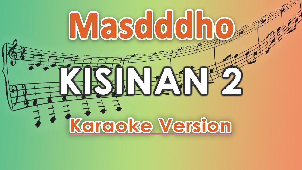 Masdddho - Kisinan 2 (Karaoke Lirik Tanpa Vokal) by regis